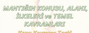 MANTIĞIN KONUSU, ALANI, İLKELERİ VE TEMEL KAVRAMLARI  / KONU KAVRAMA TESTİ