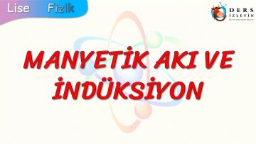 MANYETİK AKI VE İNDÜKSİYON