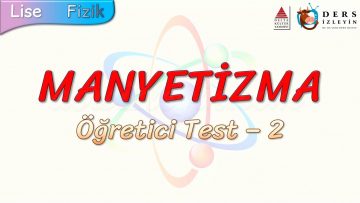 MANYETİZMA / ÖĞRETİCİ TEST – 2