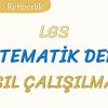 MATEMATİK DERSİ NASIL ÇALIŞILMALI-LGS