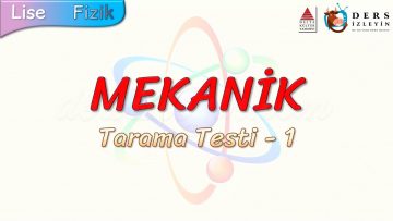 MEKANİK / TARAMA TESTİ – 1