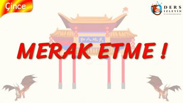 MERAK ETME (ÇİNCE) 79. DERS