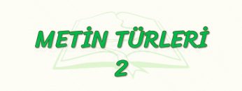 METİN TÜRLERİ – 2