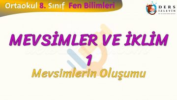 MEVSİMLER VE İKLİM – 1 / MEVSİMLERİN OLUŞUMU