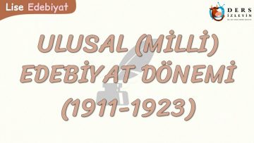 MİLLİ EDEBİYAT DÖNEMİ