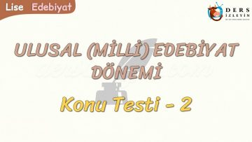 MİLLİ EDEBİYAT DÖNEMİ / KONU TESTİ – 2