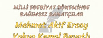 MİLLİ EDEBİYAT DÖNEMİNDE BAĞIMSIZ SANATÇILAR