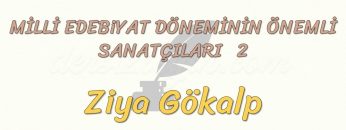MİLLİ EDEBİYAT DÖNEMİNİN ÖNEMLİ SANATÇILARI – 2