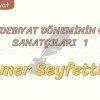 MİLLİ EDEBİYAT DÖNEMİNİN ÖNEMLİ SANATÇILARI -1