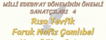 MİLLİ EDEBİYAT DÖNEMİNİN ÖNEMLİ SANATÇILARI – 4