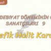 MİLLİ EDEBİYAT DÖNEMİNİN ÖNEMLİ SANATÇILARI – 9