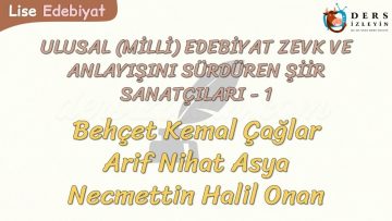 MİLLİ EDEBİYAT ZEVK VE ANLAYIŞINI SÜRDÜREN ŞİİR SANATÇILARI – 1