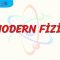 MODERN FİZİK
