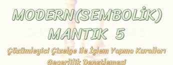 MODERN MANTIK – 5 / ÇÖZÜMLEYİCİ ÇİZELGE İLE İŞLEM YAPMA KURALLARI