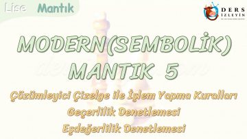 MODERN MANTIK – 5 / ÇÖZÜMLEYİCİ ÇİZELGE İLE İŞLEM YAPMA KURALLARI