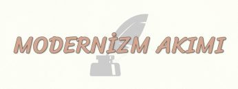 MODERNİZM AKIMI