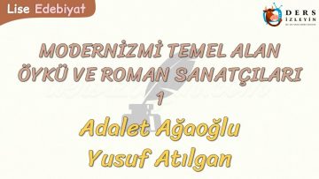 MODERNİZMİ TEMEL ALAN ÖYKÜ VE ROMAN SANATÇILARI – 1