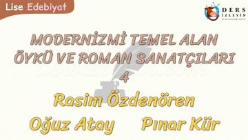 MODERNİZMİ TEMEL ALAN ÖYKÜ VE ROMAN SANATÇILARI – 4