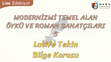 MODERNİZMİ TEMEL ALAN ÖYKÜ VE ROMAN SANATÇILARI – 5