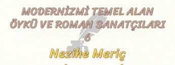 MODERNİZMİ TEMEL ALAN ÖYKÜ VE ROMAN SANATÇILARI – 6