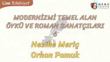 MODERNİZMİ TEMEL ALAN ÖYKÜ VE ROMAN SANATÇILARI – 6
