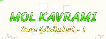 MOL KAVRAMI / SORU ÇÖZÜMLERİ – 1