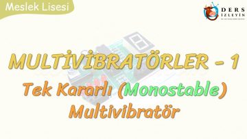 MULTİVİBRATÖRLER -1 / MONOSTABLE MULTİVİBRATÖR