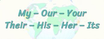 My, Our, Your, Their, His, Her, Its 22.Ders