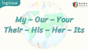 My, Our, Your, Their, His, Her, Its 22.Ders