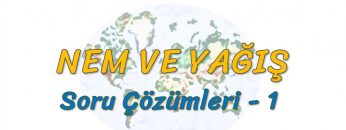 NEM VE YAĞIŞ / SORU ÇÖZÜMLERİ – 1 (YTY)