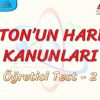 NEWTONUN HAREKET KANUNLARI / ÖĞRETİCİ TEST – 2