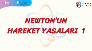 NEWTONUN HAREKET YASALARI – 1