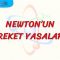 NEWTONUN HAREKET YASALARI – 1