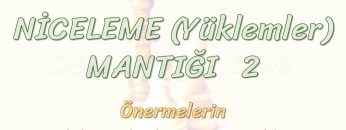 NİCELEME MANTIĞI – 2 / ÖNERMELERİN EVRENDEKİ AÇILIMLARI VE GERÇEKLENMESİ