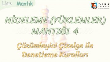 NİCELEME MANTIĞI – 4 / ÇÖZÜMLEYİCİ ÇİZELGE İLE DENETLEME KURALLARI