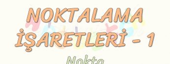 NOKTALAMA İŞARETLERİ – 1
