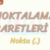 NOKTALAMA İŞARETLERİ – 1 / NOKTA