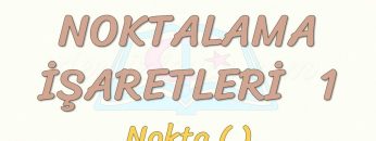 NOKTALAMA İŞARETLERİ – 1 / NOKTA