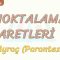 NOKTALAMA İŞARETLERİ – 11 / AYRAÇ