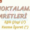NOKTALAMA İŞARETLERİ – 12 / EĞİK ÇİZGİ – KESME İŞARETİ