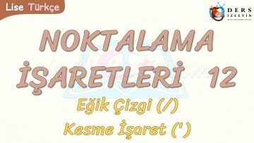 NOKTALAMA İŞARETLERİ – 12 / EĞİK ÇİZGİ – KESME İŞARETİ