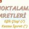NOKTALAMA İŞARETLERİ – 12 / EĞİK ÇİZGİ – KESME İŞARETİ