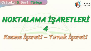 NOKTALAMA İŞARETLERİ – 4 / KESME İŞARETİ – TIRNAK İŞARETİ