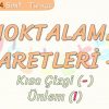 NOKTALAMA İŞARETLERİ – 4 /  KISA ÇİZGİ – ÜNLEM İŞARETİ