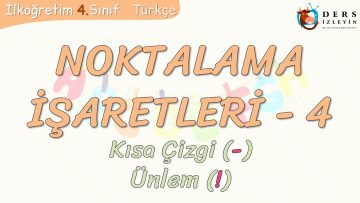 NOKTALAMA İŞARETLERİ – 4 /  KISA ÇİZGİ – ÜNLEM İŞARETİ