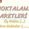 NOKTALAMA İŞARETLERİ – 5 / ÜÇ NOKTA – SIRALI NOKTALAR