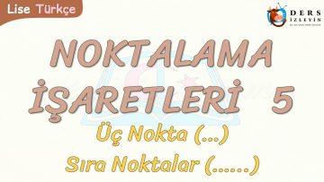 NOKTALAMA İŞARETLERİ – 5 / ÜÇ NOKTA – SIRALI NOKTALAR