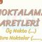 NOKTALAMA İŞARETLERİ – 5 / ÜÇ NOKTA – SIRALI NOKTALAR