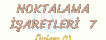 NOKTALAMA İŞARETLERİ – 7 / ÜNLEM
