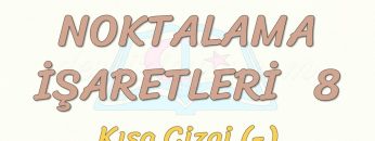 NOKTALAMA İŞARETLERİ – 8 / KISA ÇİZGİ
